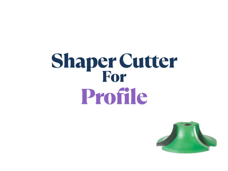 Shaper Cutter for Profile